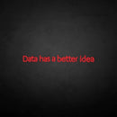 'Data has a better idea' neon sign - VINTAGE SIGN