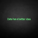 'Data has a better idea' neon sign - VINTAGE SIGN