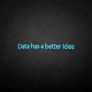'Data has a better idea' neon sign - VINTAGE SIGN