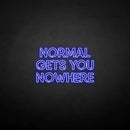 'NORMAL GETS YOU NOWHERE2' neon sign - VINTAGE SIGN