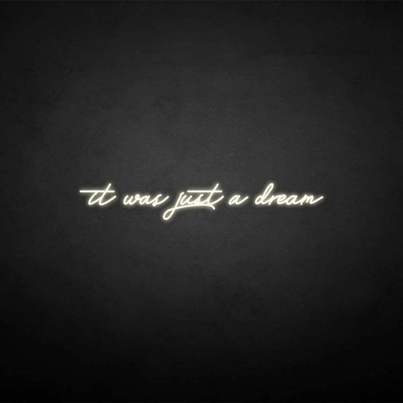 'It was just a dream' neon sign