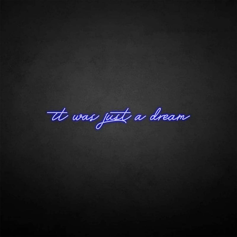 'It was just a dream' neon sign