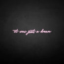 'It was just a dream' neon sign - VINTAGE SIGN