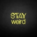 'Stay weird' neon sign - VINTAGE SIGN