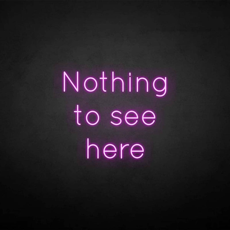 'Nothing to see here' neon sign