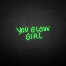 'You glow girl2' neon sign - VINTAGE SIGN