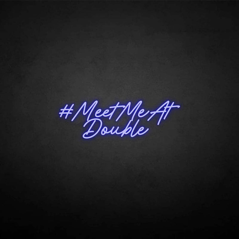 'MEET ME AT DOUBLE' neon sign - VINTAGE SIGN