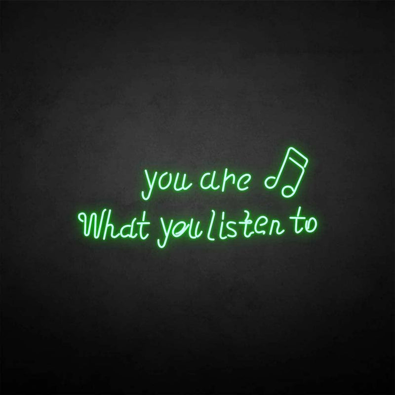 'You are what you listen to' neon sign - VINTAGE SIGN