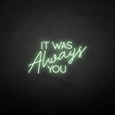 'It was always you' neon sign - VINTAGE SIGN
