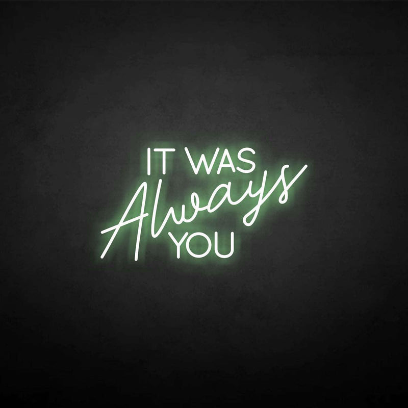 'It was always you' neon sign - VINTAGE SIGN
