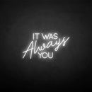 'It was always you' neon sign - VINTAGE SIGN