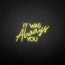 'It was always you' neon sign - VINTAGE SIGN