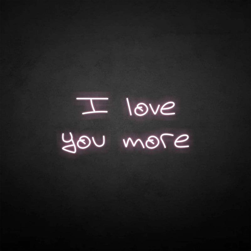 'I love you more' neon sign - VINTAGE SIGN