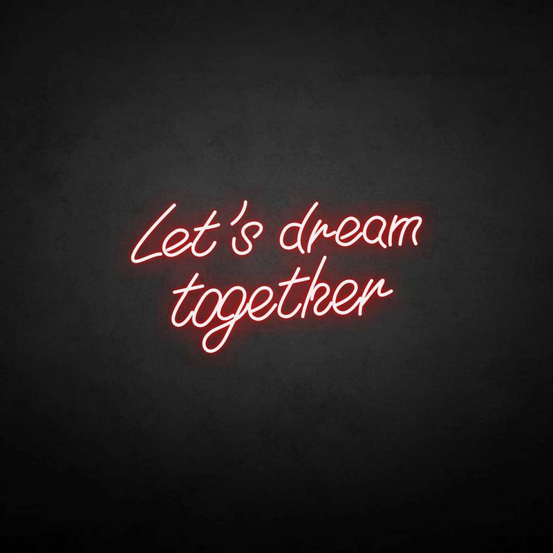 'Let's dream together' neon sign - VINTAGE SIGN