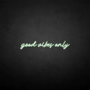 'good vibe only' neon sign - VINTAGE SIGN