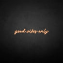 'good vibe only' neon sign - VINTAGE SIGN