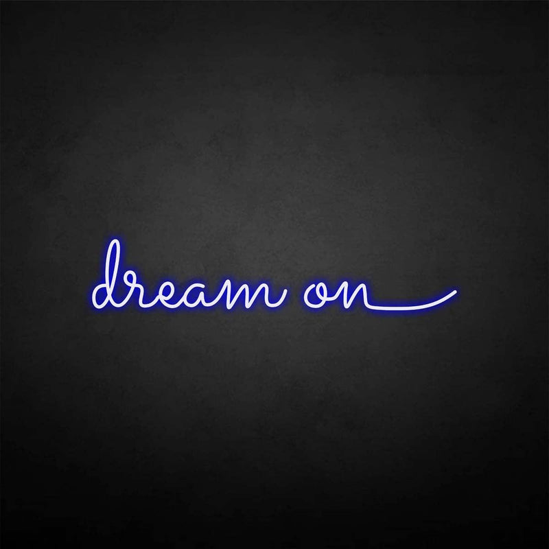 'dream on' neon sign
