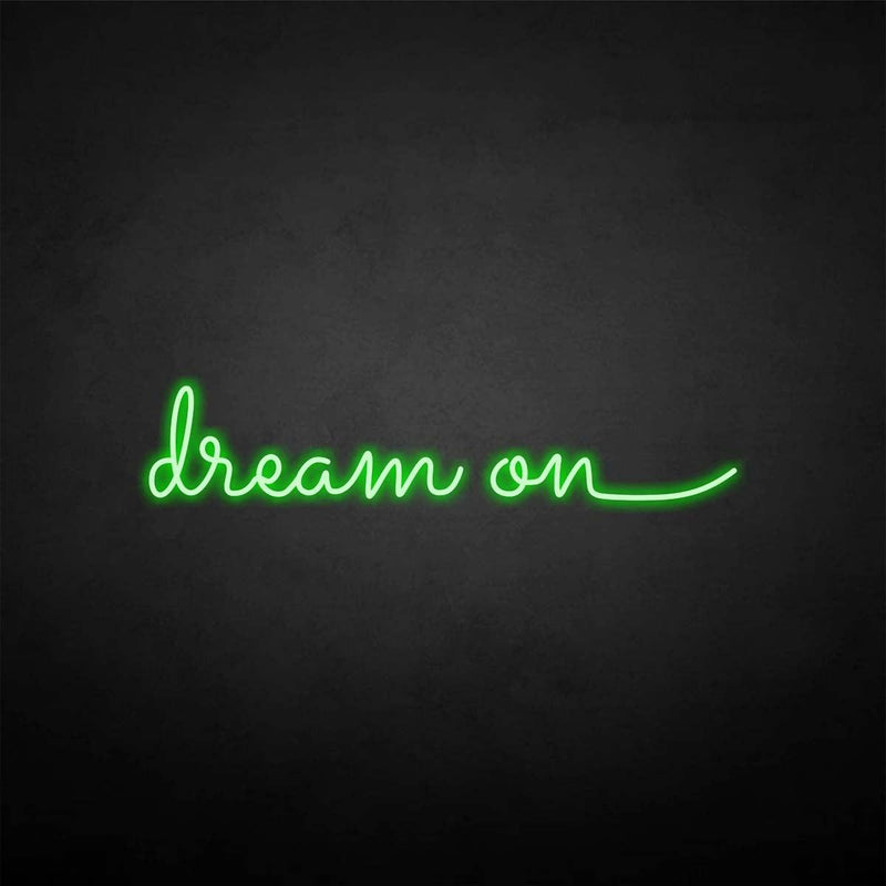 'dream on' neon sign