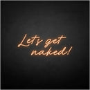 'Let's get naked' neon sign - VINTAGE SIGN