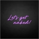 'Let's get naked' neon sign - VINTAGE SIGN