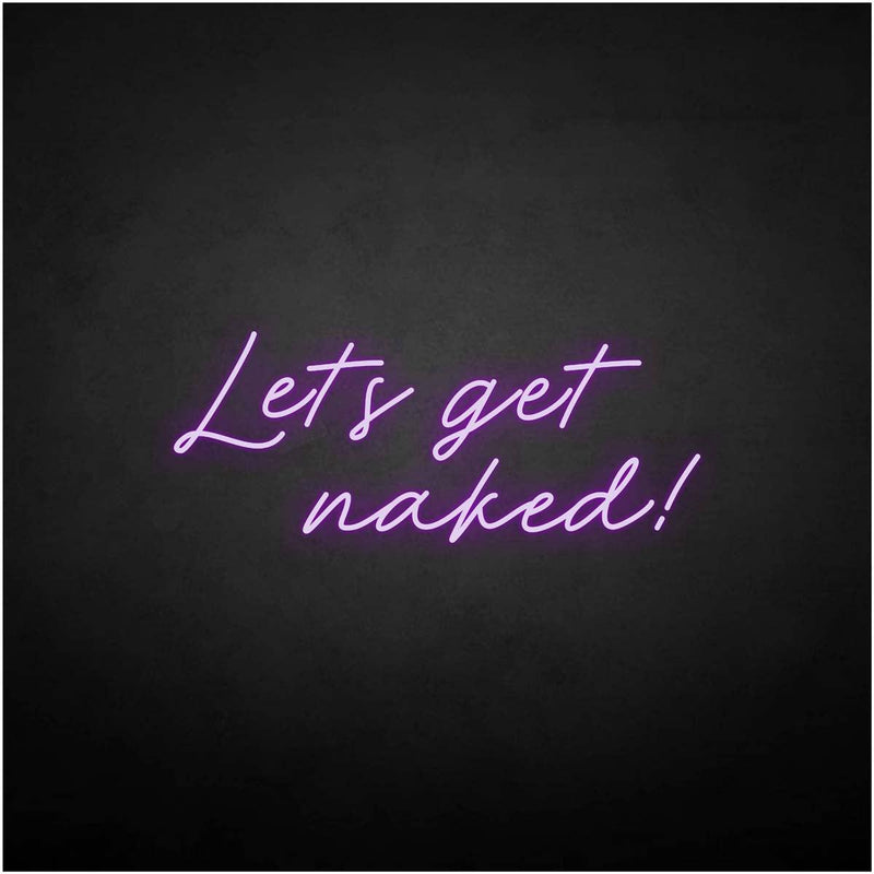 'Let's get naked' neon sign - VINTAGE SIGN
