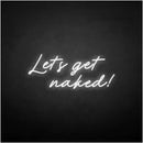 'Let's get naked' neon sign - VINTAGE SIGN
