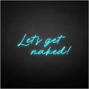 'Let's get naked' neon sign - VINTAGE SIGN