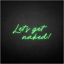 'Let's get naked' neon sign - VINTAGE SIGN