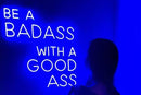 'Be a badass with a good ass' neon sign - VINTAGE SIGN