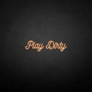 'Play Dirty' neon sign - VINTAGE SIGN