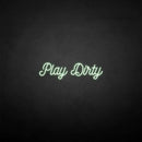 'Play Dirty' neon sign - VINTAGE SIGN