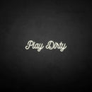 'Play Dirty' neon sign - VINTAGE SIGN