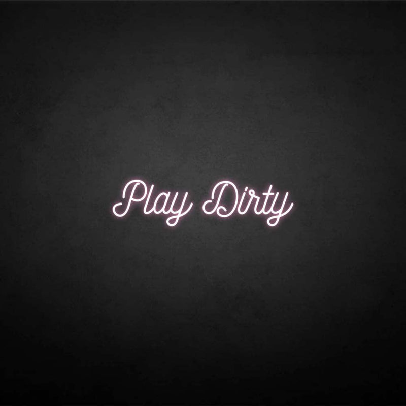'Play Dirty' neon sign - VINTAGE SIGN