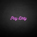 'Play Dirty' neon sign - VINTAGE SIGN