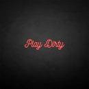 'Play Dirty' neon sign - VINTAGE SIGN