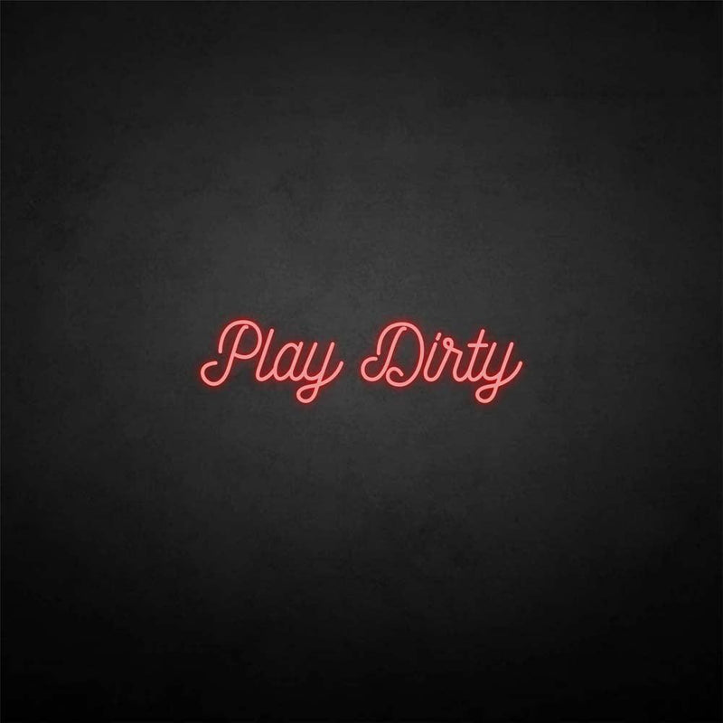 'Play Dirty' neon sign - VINTAGE SIGN
