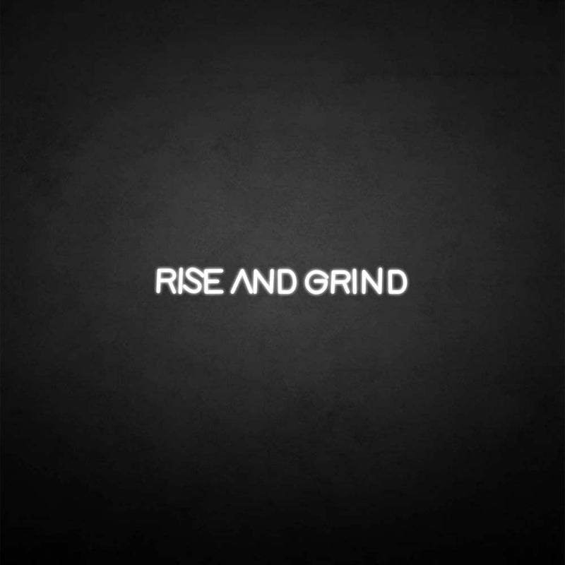 Leuchtreklame "RISE AND GRIND2".