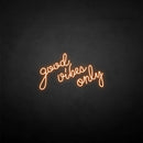 'Good vibes only' neon sign - VINTAGE SIGN