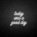 'Today was a good day' neon sign - VINTAGE SIGN