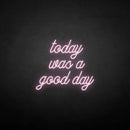 'Today was a good day' neon sign - VINTAGE SIGN