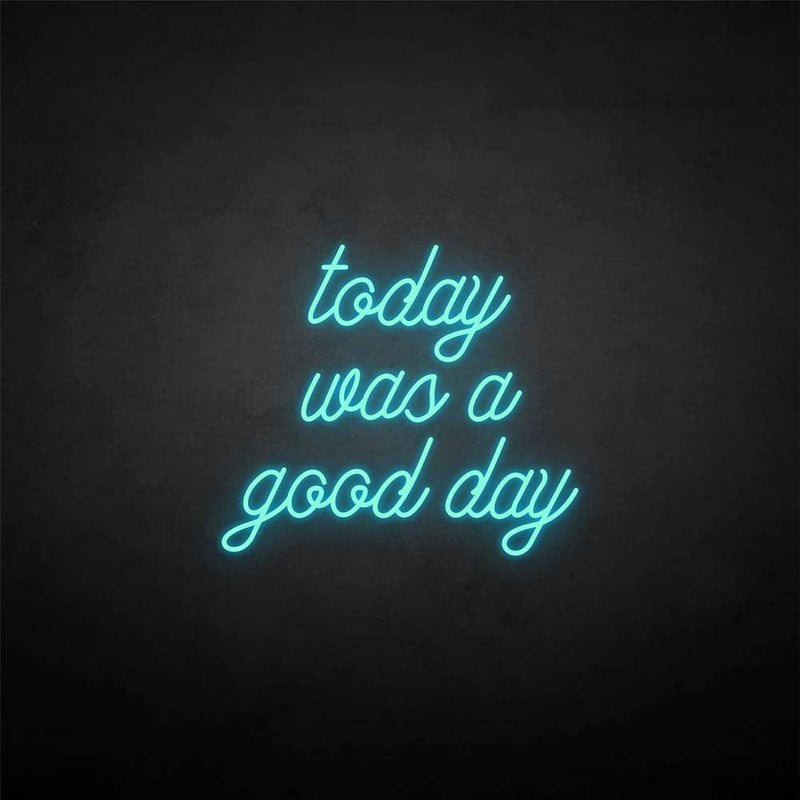'Today was a good day' neon sign