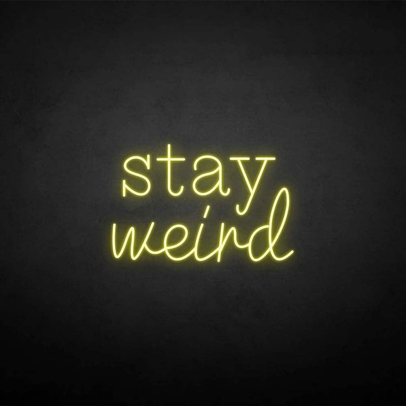 'Stay Weird2' neon sign - VINTAGE SIGN