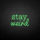 'Stay Weird2' neon sign - VINTAGE SIGN