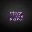 'Stay Weird2' neon sign - VINTAGE SIGN