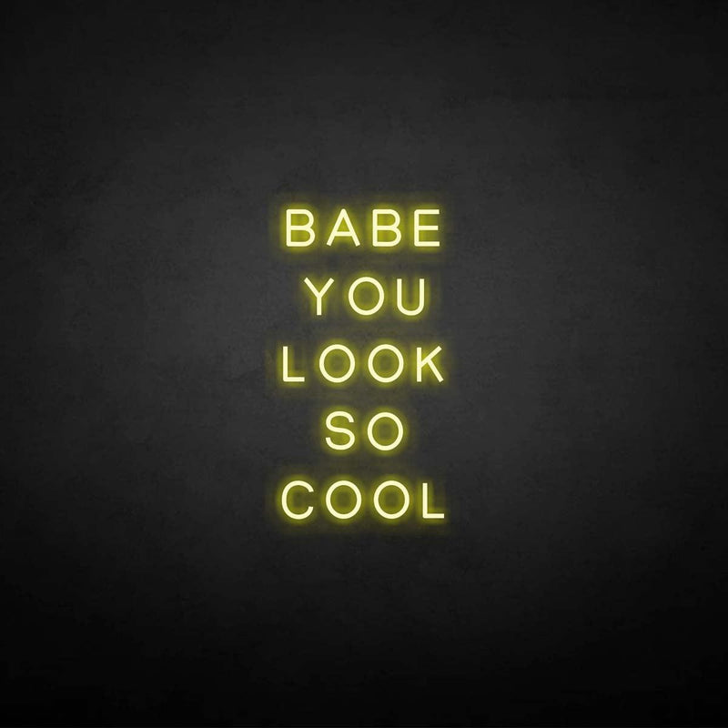 'BABE YOU LOOK SO COOL' neon sign - VINTAGE SIGN
