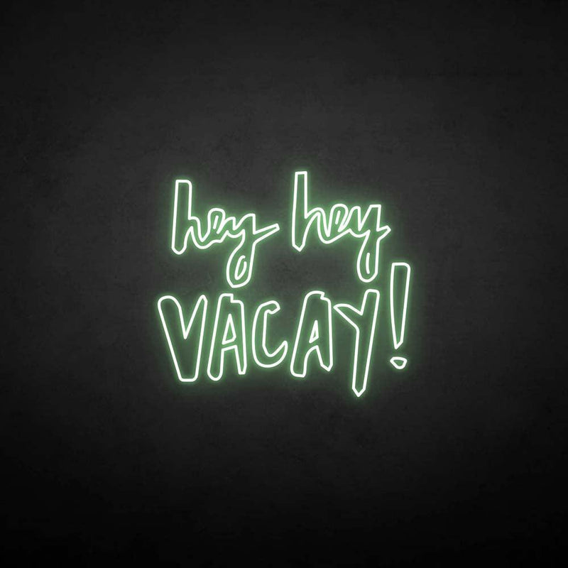 'hey hey vacay!' neon sign - VINTAGE SIGN