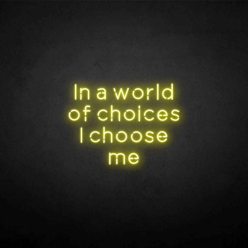 Leuchtreklame "In einer Welt der Wahlmöglichkeiten wähle ich mich".