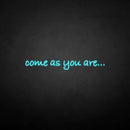 'come as you are' neon sign - VINTAGE SIGN