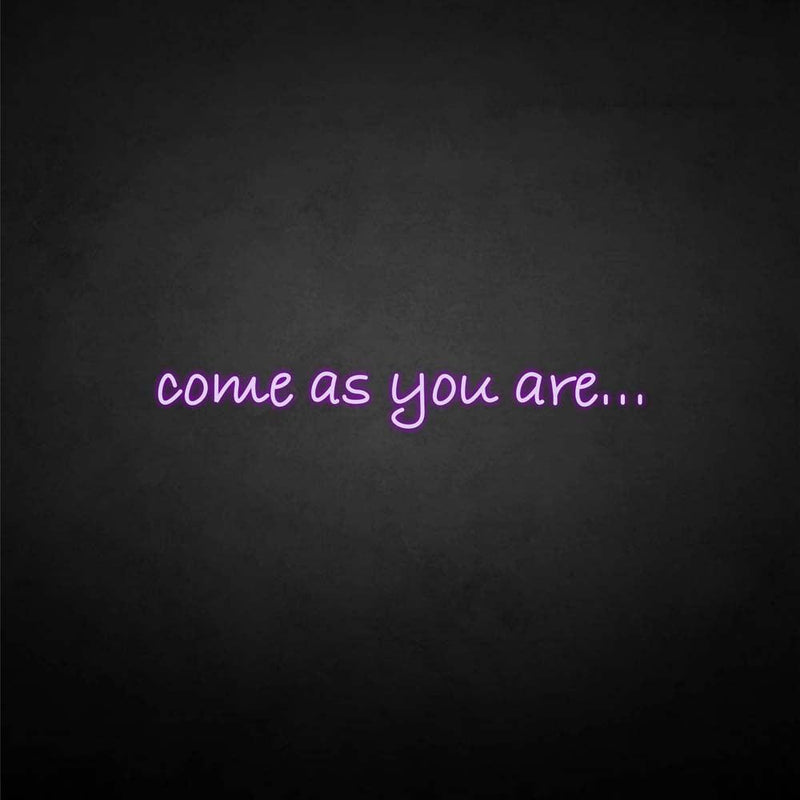'come as you are' neon sign - VINTAGE SIGN