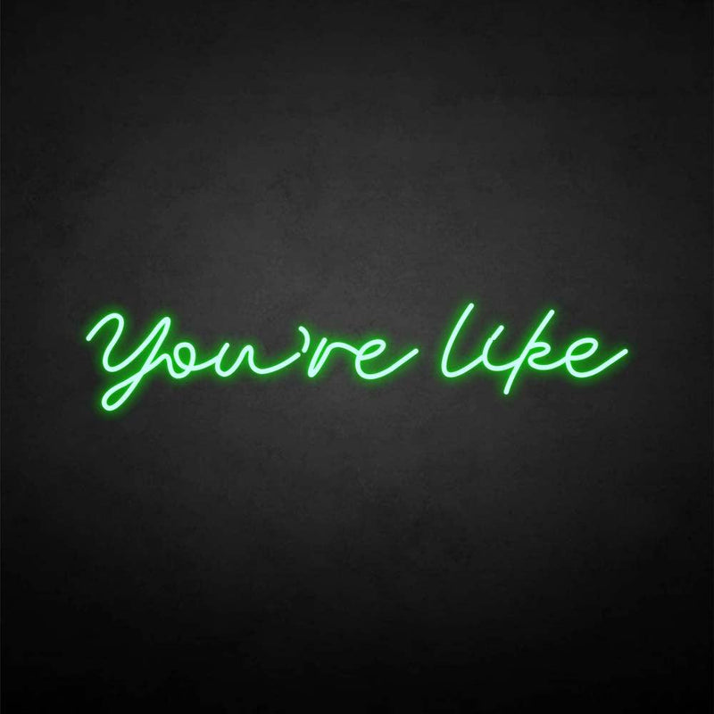'you're like' neon sign - VINTAGE SIGN